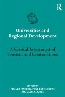 Universities and Regional Development : A Critical Assessment of Tensions and Contradictions, Hardback Book Universities and Regional Development : A Critical Assessment of Tensions and Contradictions, Hardback Book