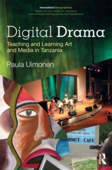 Digital Drama : Teaching and Learning Art and Media in Tanzania, Paperback Book Digital Drama : Teaching and Learning Art and Media in Tanzania, Paperback Book