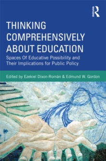 Thinking Comprehensively About Education : Spaces of Educative Possibility and Their Implications for Public Policy, Paperback Book Thinking Comprehensively About Education : Spaces of Educative Possibility and Their Implications for Public Policy, Paperback Book