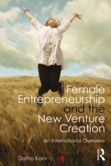 Female Entrepreneurship and the New Venture Creation : An International Overview, Paperback / softback Book Female Entrepreneurship and the New Venture Creation : An International Overview, Paperback / softback Book