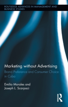Marketing without Advertising : Brand Preference and Consumer Choice in Cuba, Hardback Book Marketing without Advertising : Brand Preference and Consumer Choice in Cuba, Hardback Book