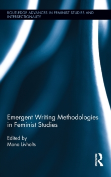 Emergent Writing Methodologies in Feminist Studies, Hardback Book Emergent Writing Methodologies in Feminist Studies, Hardback Book