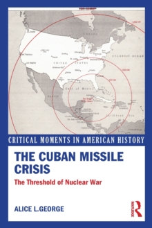 The Cuban Missile Crisis : The Threshold of Nuclear War, Paperback / softback Book The Cuban Missile Crisis : The Threshold of Nuclear War, Paperback / softback Book