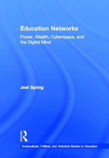 Education Networks : Power, Wealth, Cyberspace, and the Digital Mind, Hardback Book Education Networks : Power, Wealth, Cyberspace, and the Digital Mind, Hardback Book