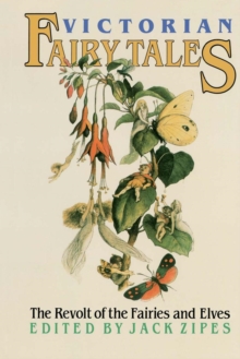 Victorian Fairy Tales : The Revolt of the Fairies and Elves, Paperback / softback Book Victorian Fairy Tales : The Revolt of the Fairies and Elves, Paperback / softback Book
