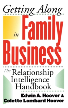 Getting Along in Family Business : The Relationship Intelligence Handbook