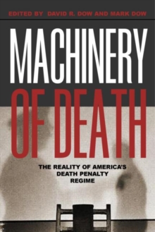 Machinery of Death : The Reality of America's Death Penalty Regime, Paperback / softback Book Machinery of Death : The Reality of America's Death Penalty Regime, Paperback / softback Book
