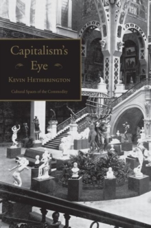 Capitalism's Eye : Cultural Spaces of the Commodity