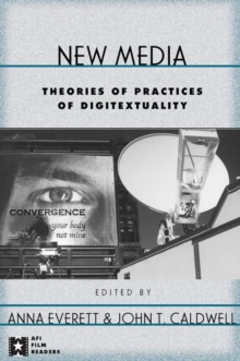 New Media : Theories and Practices of Digitextuality