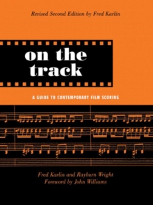 On the Track : A Guide to Contemporary Film Scoring