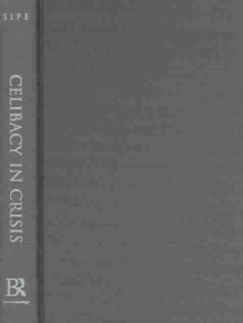 Celibacy in Crisis : A Secret World Revisited