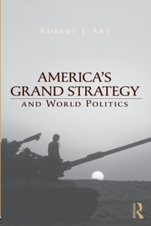 America's Grand Strategy and World Politics