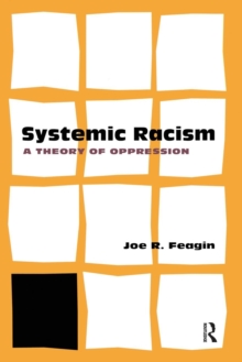 Systemic Racism : A Theory of Oppression