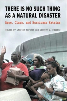 There is No Such Thing as a Natural Disaster : Race, Class, and Hurricane Katrina, Paperback Book There is No Such Thing as a Natural Disaster : Race, Class, and Hurricane Katrina, Paperback Book