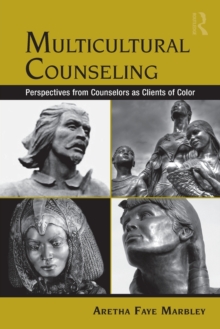 Multicultural Counseling : Perspectives from Counselors as Clients of Color