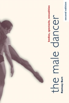 The Male Dancer : Bodies, Spectacle, Sexualities, Paperback Book The Male Dancer : Bodies, Spectacle, Sexualities, Paperback Book
