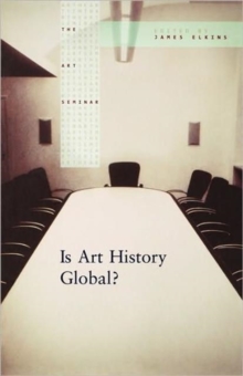 Is Art History Global?, Paperback / softback Book Is Art History Global?, Paperback / softback Book