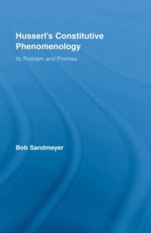 Husserl's Constitutive Phenomenology : Its Problem and Promise, Hardback Book Husserl's Constitutive Phenomenology : Its Problem and Promise, Hardback Book