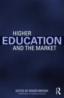 Higher Education and the Market, Paperback / softback Book Higher Education and the Market, Paperback / softback Book
