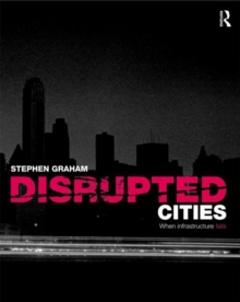 Disrupted Cities : When Infrastructure Fails, Paperback / softback Book Disrupted Cities : When Infrastructure Fails, Paperback / softback Book