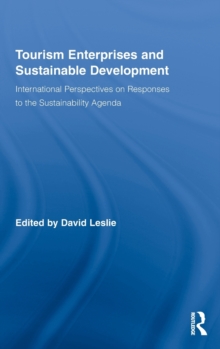Tourism Enterprises and Sustainable Development : International Perspectives on Responses to the Sustainability Agenda, Hardback Book Tourism Enterprises and Sustainable Development : International Perspectives on Responses to the Sustainability Agenda, Hardback Book