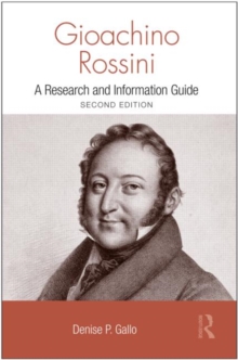 Gioachino Rossini : A Research and Information Guide, Hardback Book Gioachino Rossini : A Research and Information Guide, Hardback Book