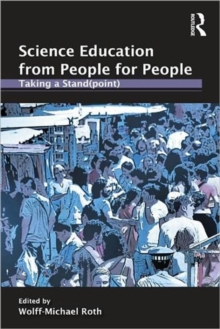 Science Education from People for People : Taking a Stand(point), Paperback / softback Book Science Education from People for People : Taking a Stand(point), Paperback / softback Book