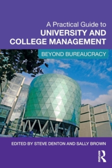 A Practical Guide to University and College Management : Beyond Bureaucracy, Paperback / softback Book A Practical Guide to University and College Management : Beyond Bureaucracy, Paperback / softback Book