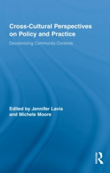 Cross-Cultural Perspectives on Policy and Practice : Decolonizing Community Contexts, Hardback Book Cross-Cultural Perspectives on Policy and Practice : Decolonizing Community Contexts, Hardback Book
