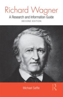 Richard Wagner : A Research and Information Guide, Hardback Book Richard Wagner : A Research and Information Guide, Hardback Book