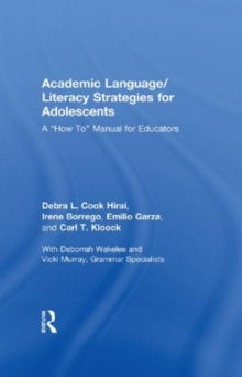 Academic Language/Literacy Strategies for Adolescents : A "How-To" Manual for Educators, Hardback Book Academic Language/Literacy Strategies for Adolescents : A "How-To" Manual for Educators, Hardback Book