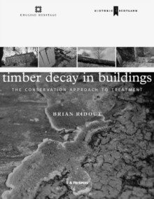 Timber Decay in Buildings : The Conservation Approach to Treatment, Hardback Book Timber Decay in Buildings : The Conservation Approach to Treatment, Hardback Book