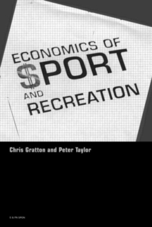 The Economics of Sport and Recreation : An Economic Analysis, Paperback Book The Economics of Sport and Recreation : An Economic Analysis, Paperback Book