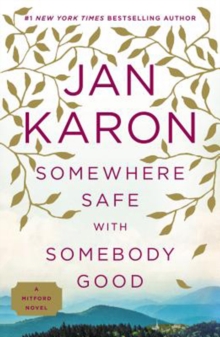 Somewhere Safe With Somebody Good : A Mitford Novel, Paperback / softback Book Somewhere Safe With Somebody Good : A Mitford Novel, Paperback / softback Book