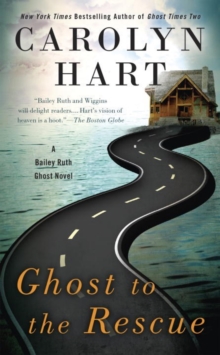 Ghost To The Rescue : A Bailey Ruth Ghost Novel, Paperback / softback Book Ghost To The Rescue : A Bailey Ruth Ghost Novel, Paperback / softback Book