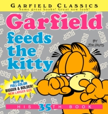 Garfield Feeds the Kitty : His 35th Book, Paperback / softback Book Garfield Feeds the Kitty : His 35th Book, Paperback / softback Book