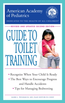 American Academy of Pediatrics Guide to Toilet Training, Paperback / softback Book American Academy of Pediatrics Guide to Toilet Training, Paperback / softback Book