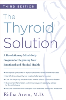 The Thyroid Solution (Third Edition) : A Revolutionary Mind-Body Program for Regaining Your Emotional and Physical Health