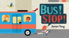 Bus! Stop!, Hardback Book Bus! Stop!, Hardback Book
