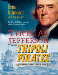 Thomas Jefferson and the Tripoli Pirates (Young Readers Adaptation)