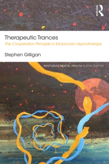 Therapeutic Trances : The Cooperation Principle in Ericksonian Hypnotherapy