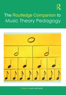 The Routledge Companion to Music Theory Pedagogy