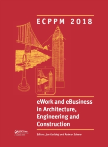 eWork and eBusiness in Architecture, Engineering and Construction : Proceedings of the 12th European Conference on Product and Process Modelling (ECPPM 2018), September 12-14, 2018, Copenhagen, Denmar