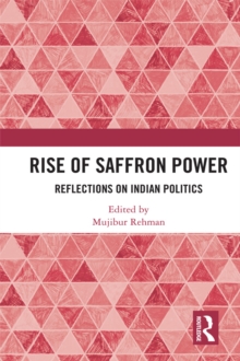 Rise of Saffron Power : Reflections on Indian Politics