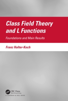 Class Field Theory and L Functions : Foundations and Main Results