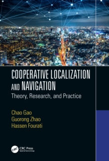 Cooperative Localization and Navigation : Theory, Research, and Practice