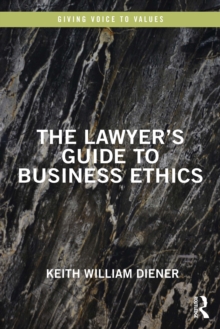 The Lawyer's Guide to Business Ethics