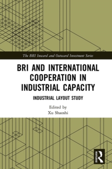 BRI and International Cooperation in Industrial Capacity : Industrial Layout Study