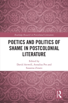 Poetics and Politics of Shame in Postcolonial Literature