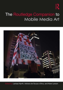 The Routledge Companion to Mobile Media Art